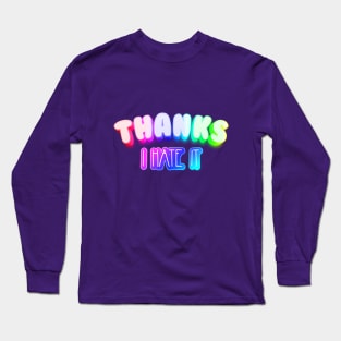 Thanks I hate it Meme Rainbow Typography Long Sleeve T-Shirt